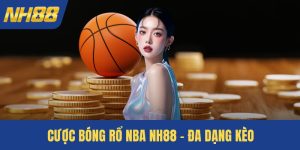 Cược bóng rổ NBA NH88