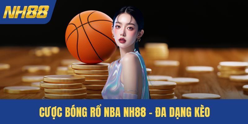 Cược bóng rổ NBA NH88