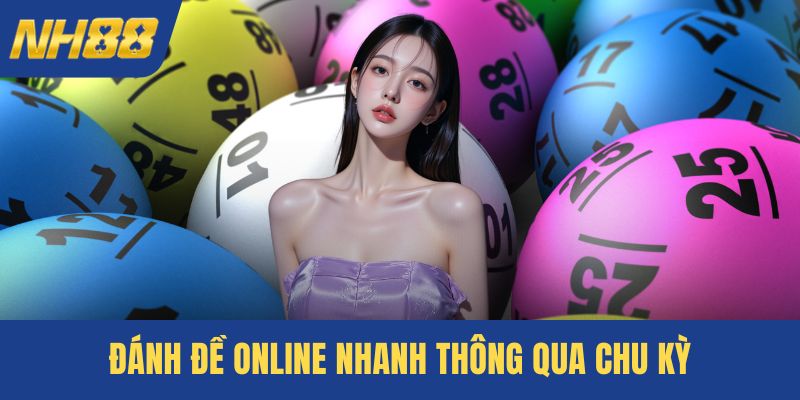 Đánh đề online nhanh thông qua chu kỳ