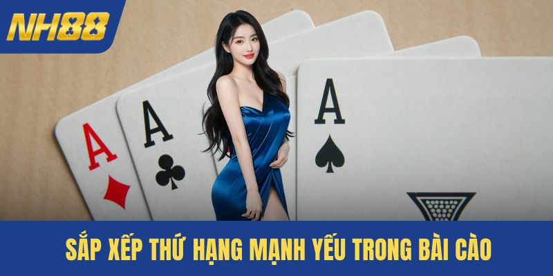 Sắp xếp thứ hạng mạnh yếu trong bài cào